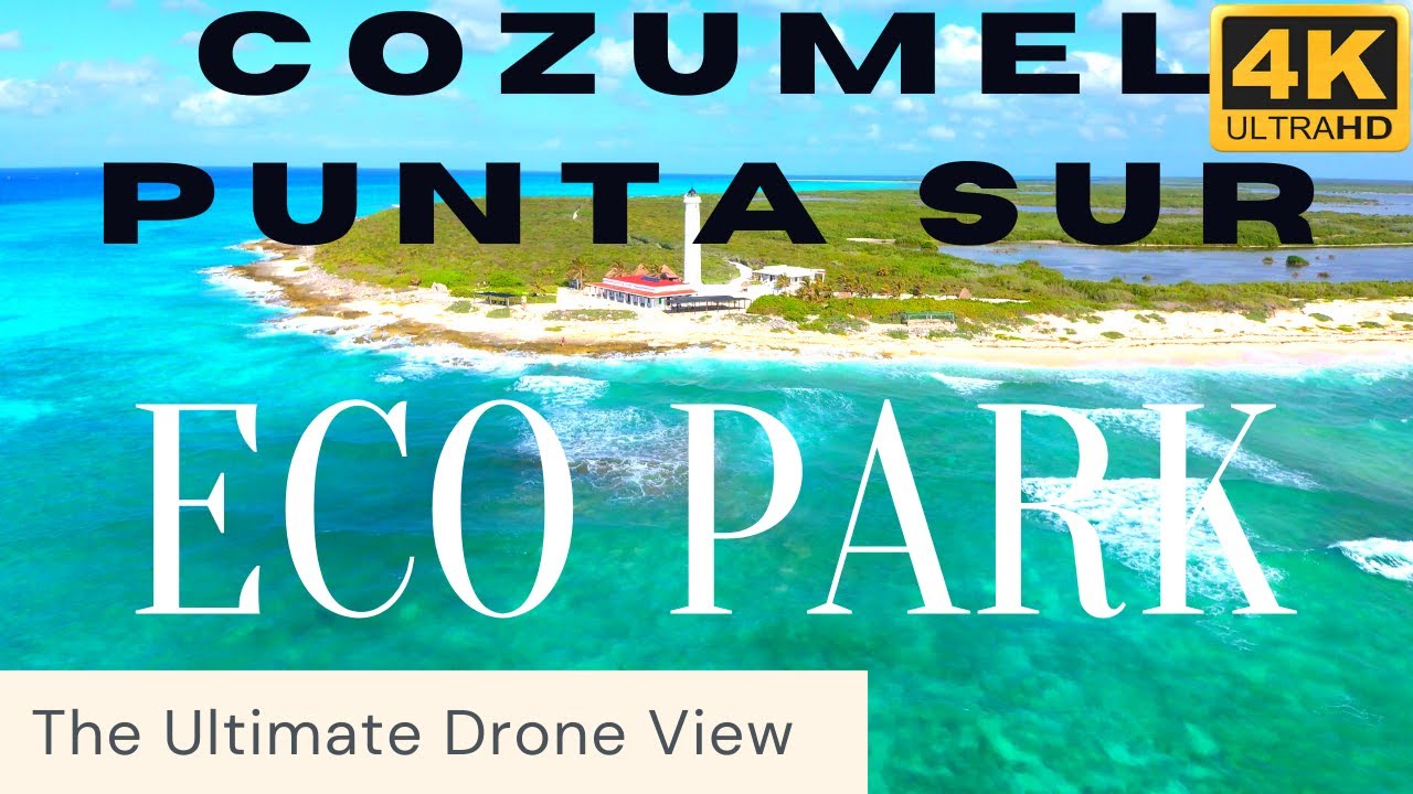 Cozumel Mexico Punta Sur 4K Drone video Eco Park Faro Celerain   | Travel Droner
