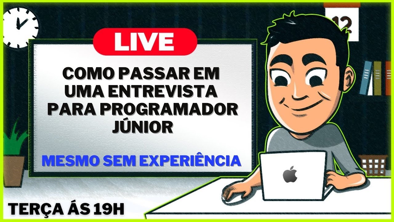 Live #05 Como passar em uma Entrevista para Programador Júnior | MESMO sem experiência