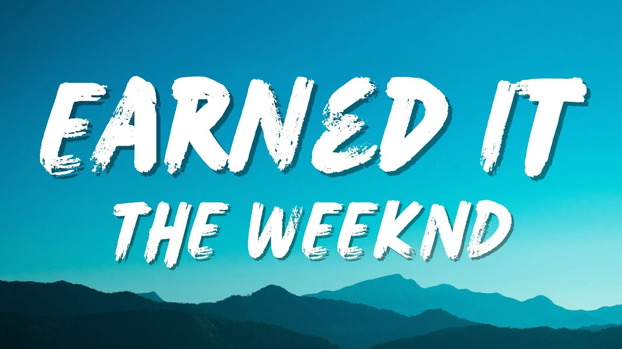 The Weeknd - Earned It (Fifty Shades Of Grey) (Lyrics)
