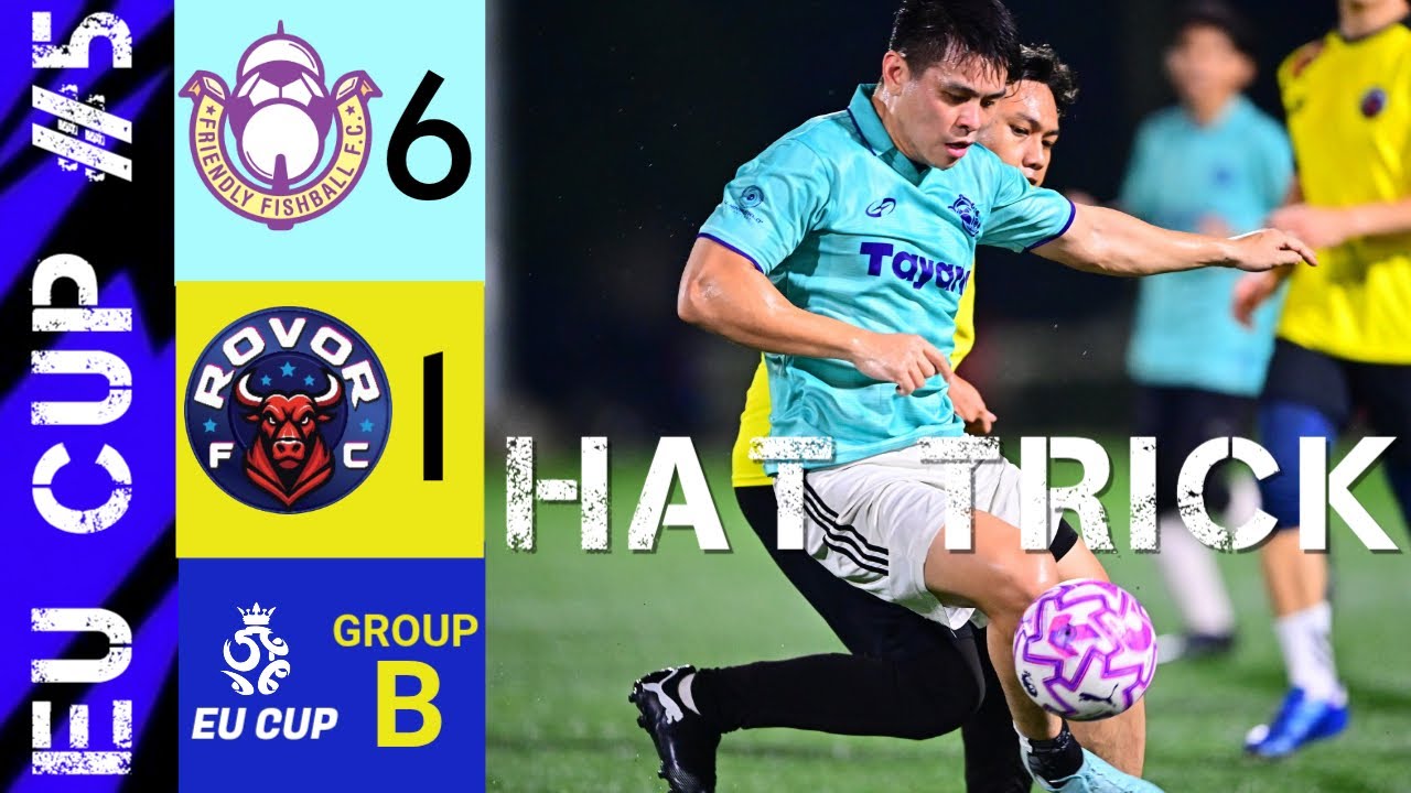 EU CUP 2025 | GROUP STAGE | MATCH #5 FISH BALL FC vs ROVOR FC ( 6 - 1 ) #football #soccer #sports