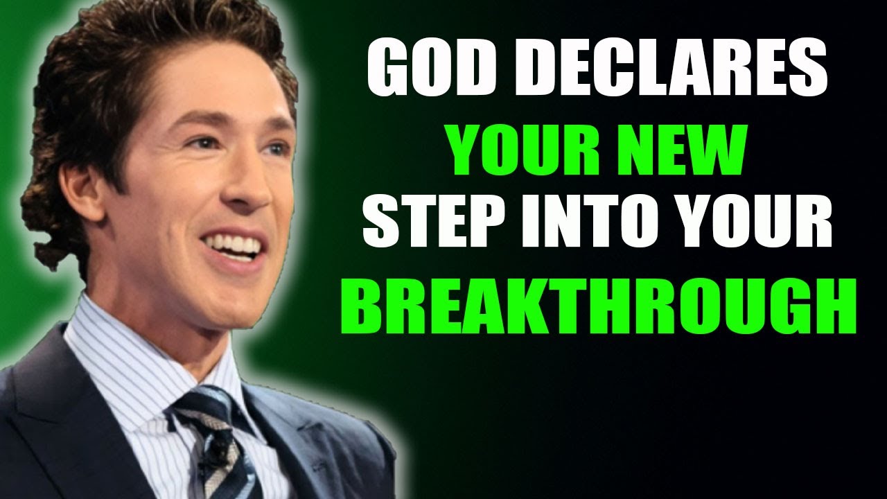 Joel Osteen _ God Declares-- Your New Season Begins Today Step Into Your Breakthrough
