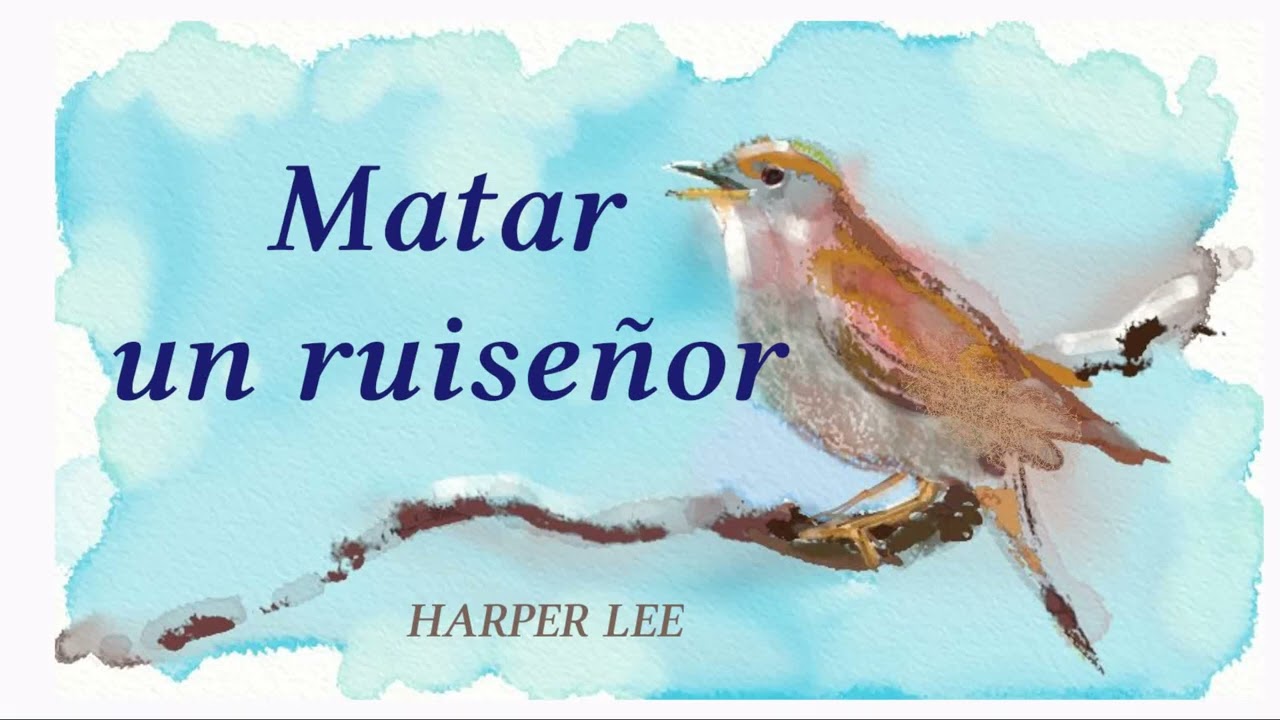 Matar un ruiseñor. Harper Lee. VOZ HUMANA