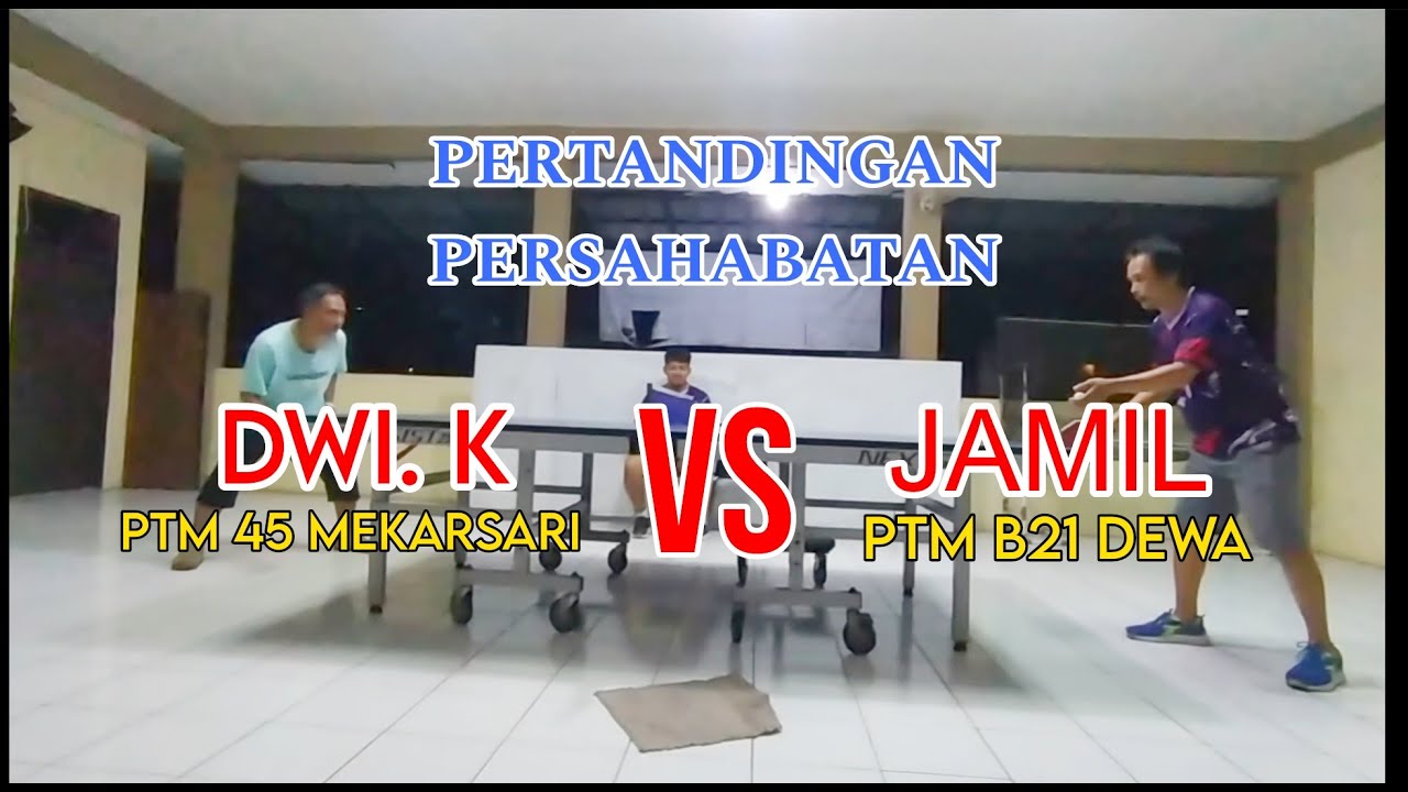 DWI PTM 45 MEKARSARI VS JAMIL PTM B21 DEWA | SINGLE PINGPONG TENIS MEJA