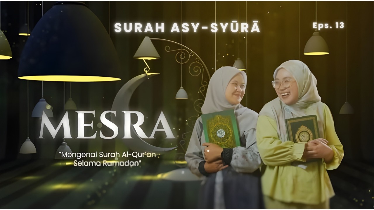 MESRA EPS 13 - SURAH ASY-SYURA
