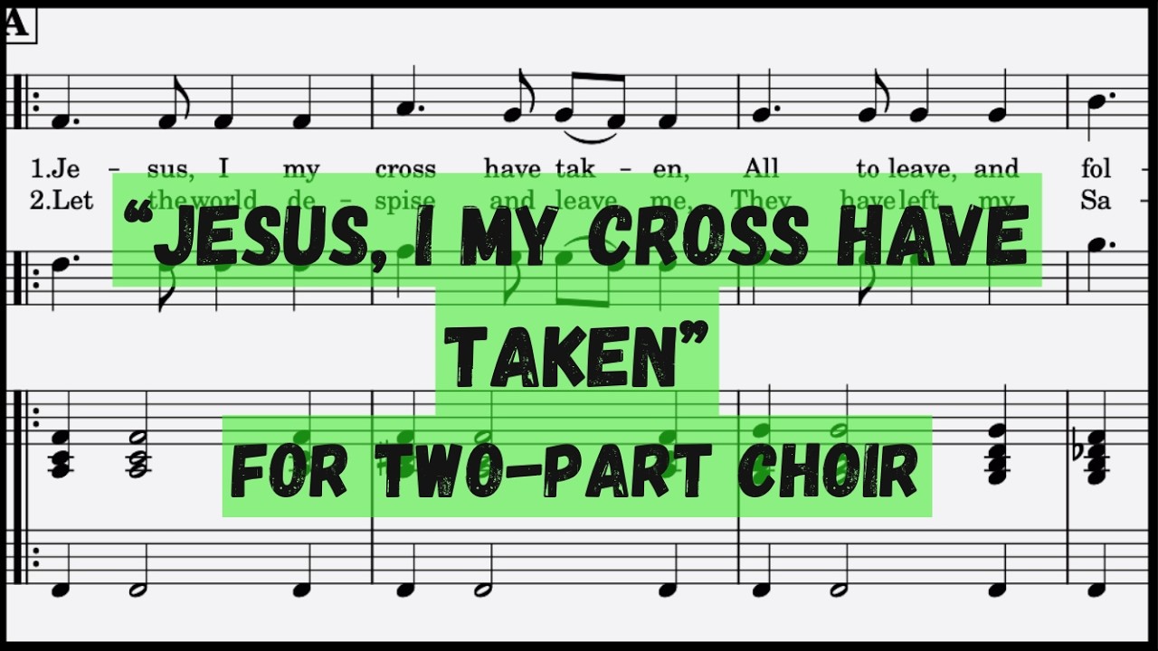 Jesus, I My Cross Have Taken (Choir Arrangement)