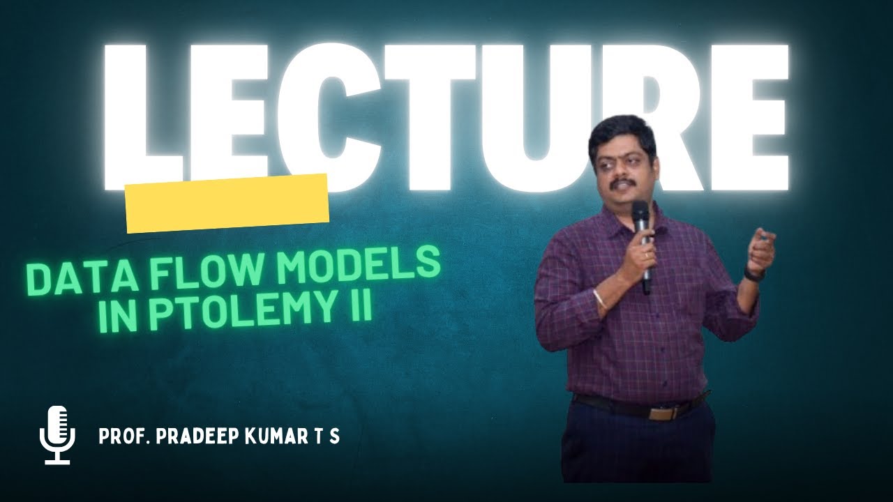 Data Flow Models in Ptolemy II | Lecture on Cyber Physical Systems