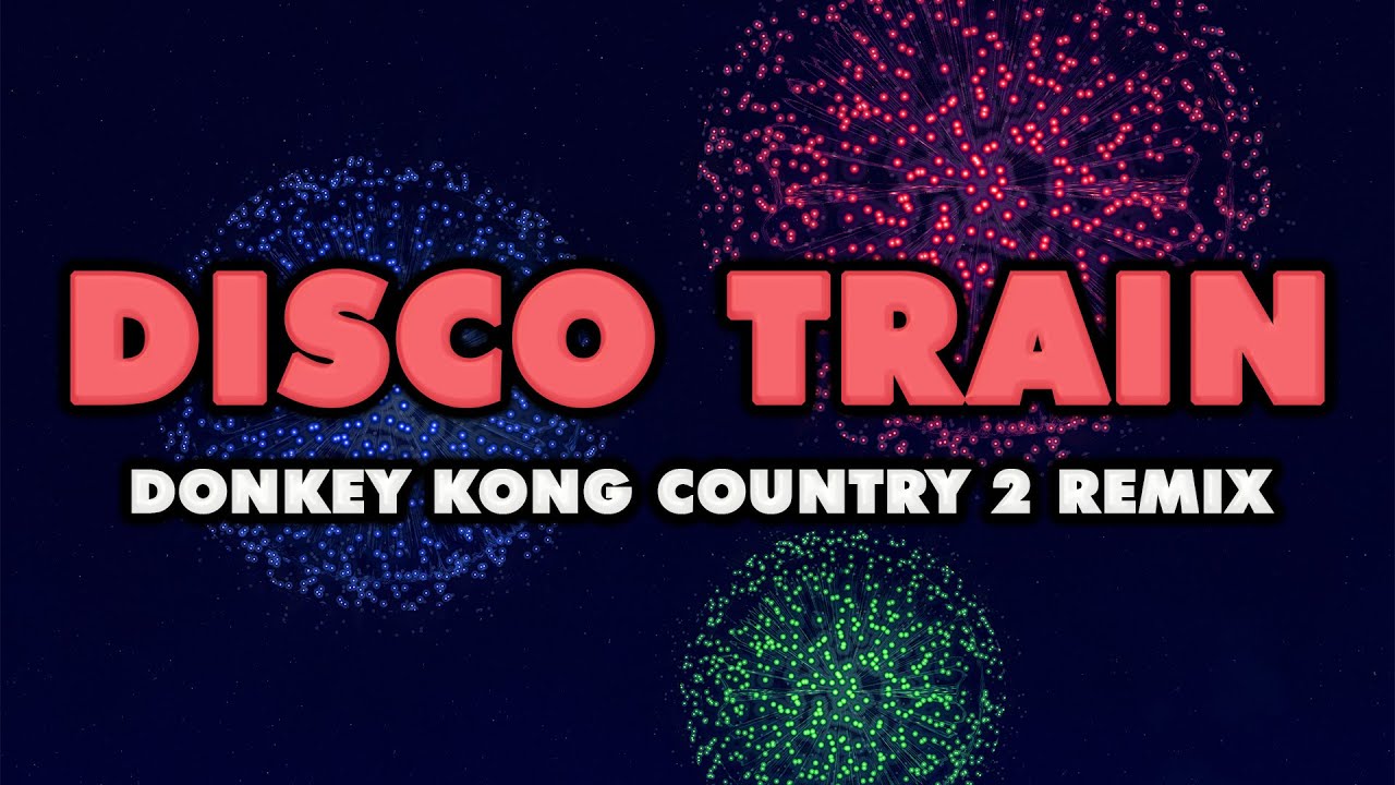 Donkey Kong Country 2 - Disco Train (Remix)