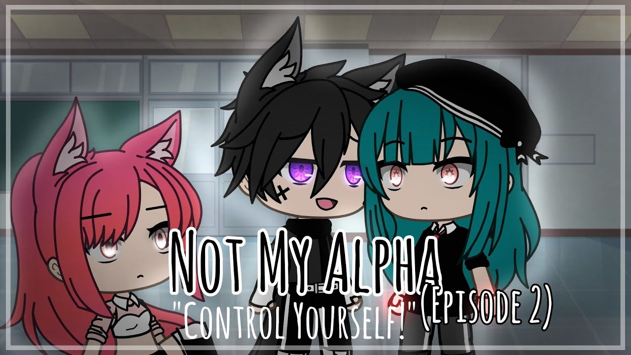 Not My Alpha - (Episode 2) 
