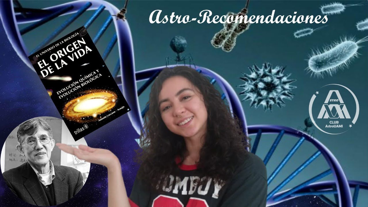 El Origen de la Vida | Dr. Antonio Lazcano | Astro-Recomendaci&oacute;n