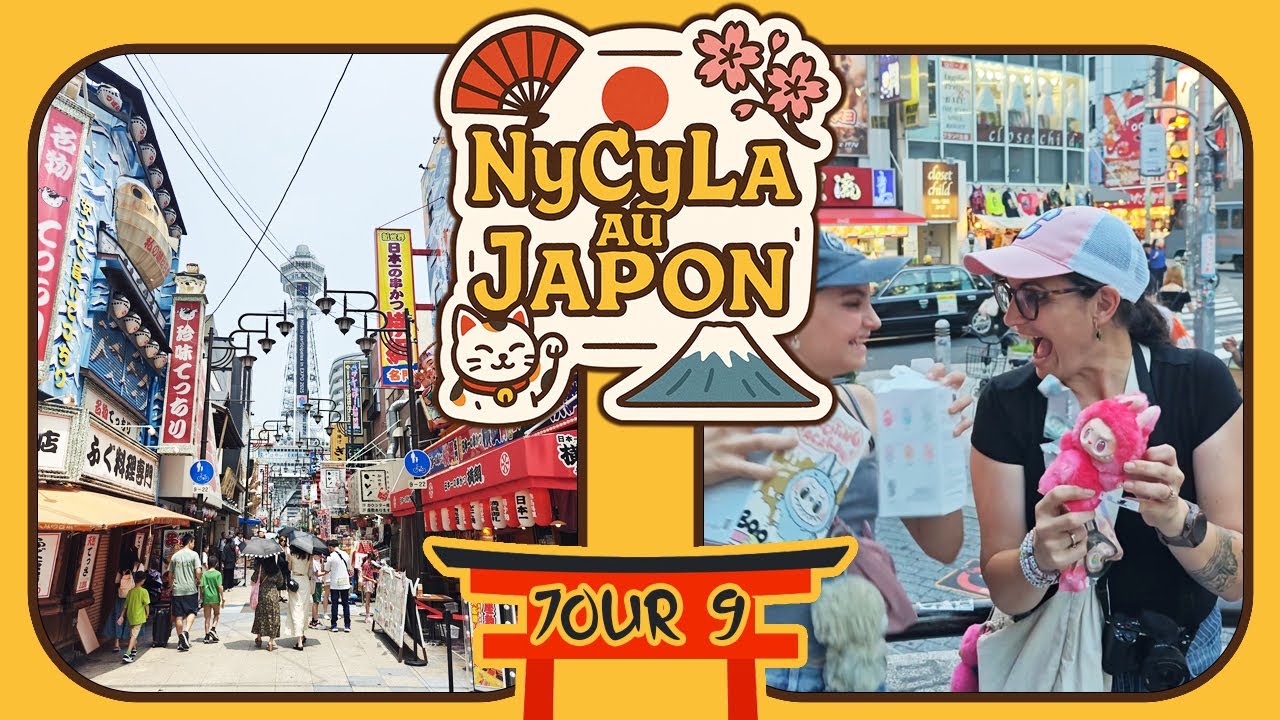 [NYCYLA AU JAPON] JOUR 9 - INCROYABLE OSAKA 🤩 ON TROUVE ENFIN NOS LABUBUS (+ AUTRES BLIND BOXES !)