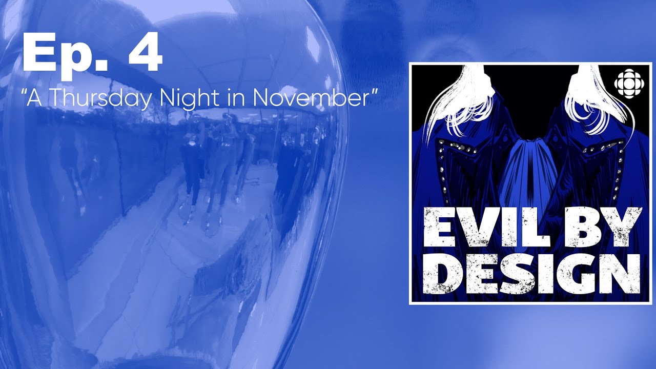 Episode 4: A Thursday Night in November | Evil By Design