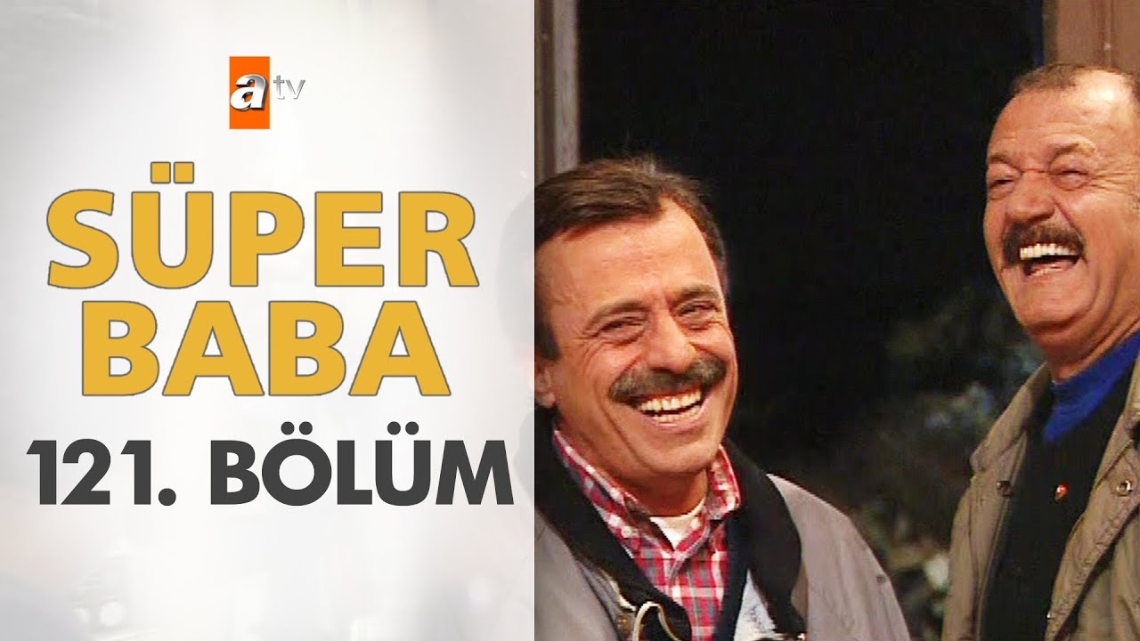 Süper Baba 121. Bölüm