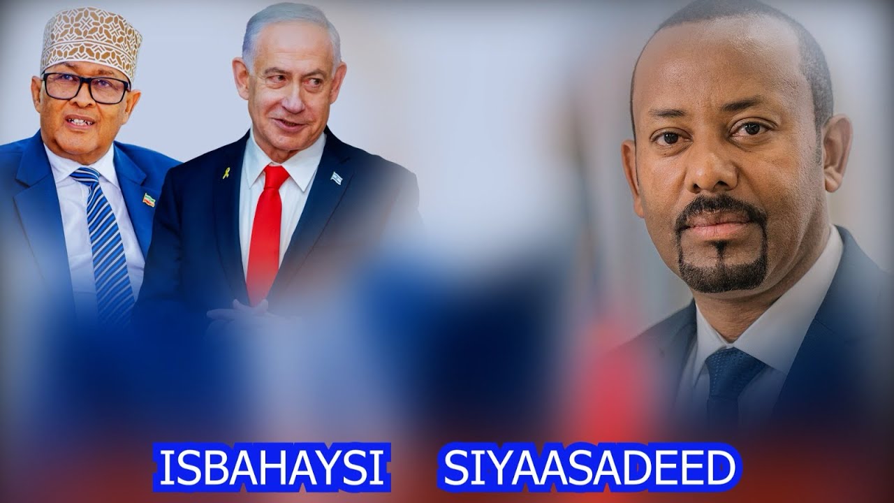 Deg Deg:-Isbahaysi Cusub oo Khatar Gelinaya Geeska Afrika, Somaliland, Itoobiya iyo Israa’iil oo....