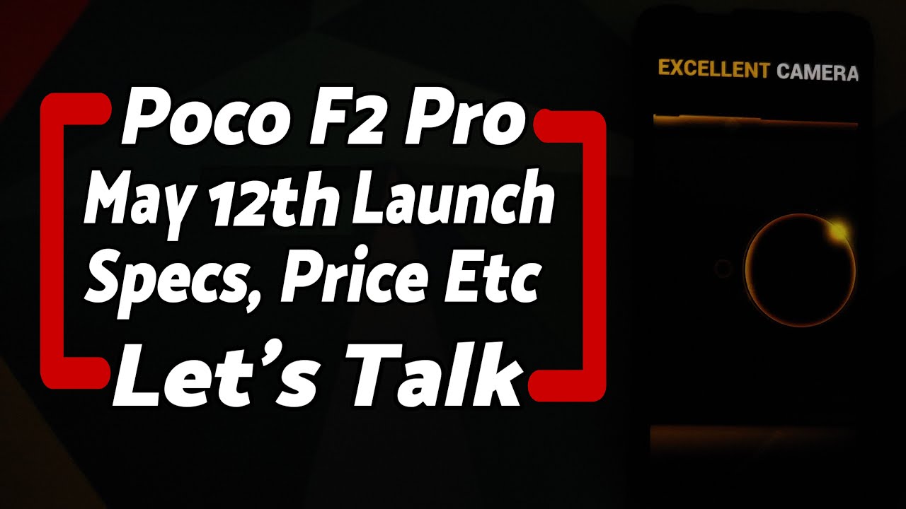 Poco F2 Pro Launching May 12th | Price & Specifications | Let's Talk