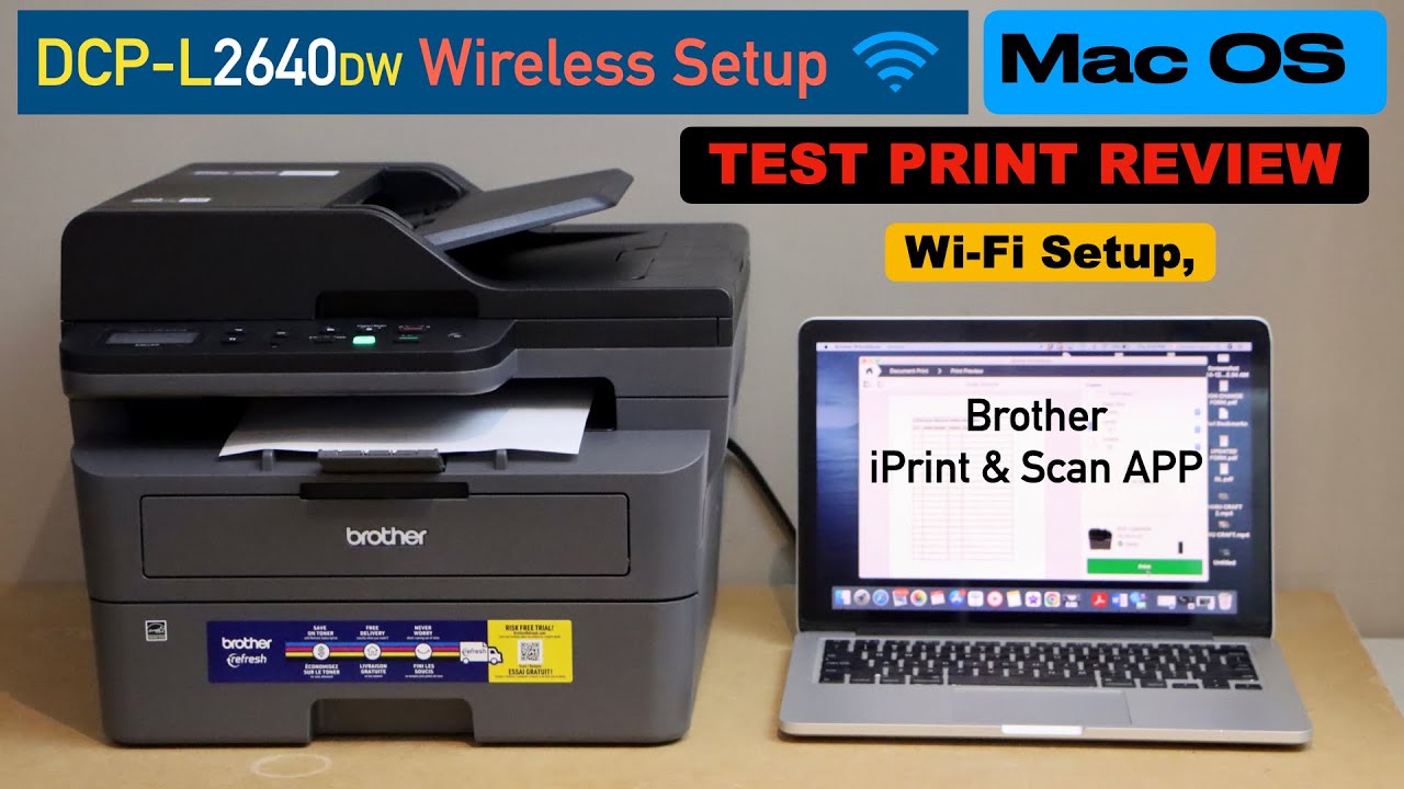 Brother DCP-L2640dw Setup Mac OS, Wireless Setup, Install Brother iPrint & Scan App & Wireless Test.
