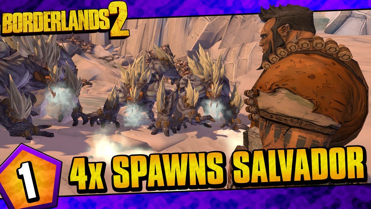Borderlands 2 | Quadruple Spawns Salvador Funny Moments And Drops | Day #1