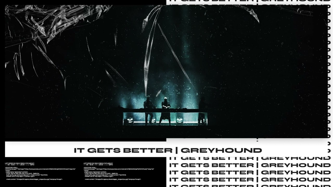 It Gets Better | Greyhound | Can U Feel It (Swedish House Mafia Mashup)