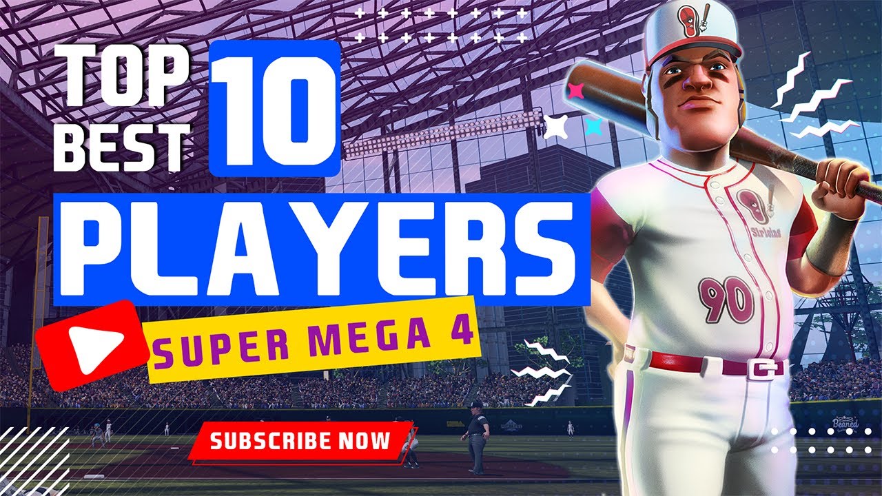 The Top 10 BEST Players in Super Mega Baseball 4