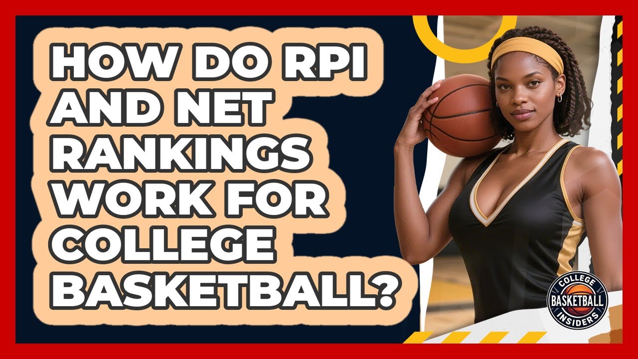 How Do RPI And NET Rankings Work For College Basketball? - College Basketball Insiders