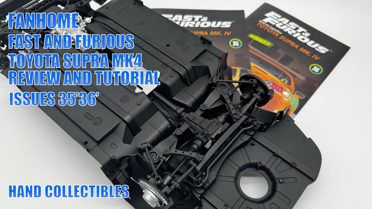 FANHOME FAST AND FURIOUS TOYOTA SUPRA MK4 REVIEW AND TUTORIAL ISSUES 35’36 HAND COLLECTIBLES 