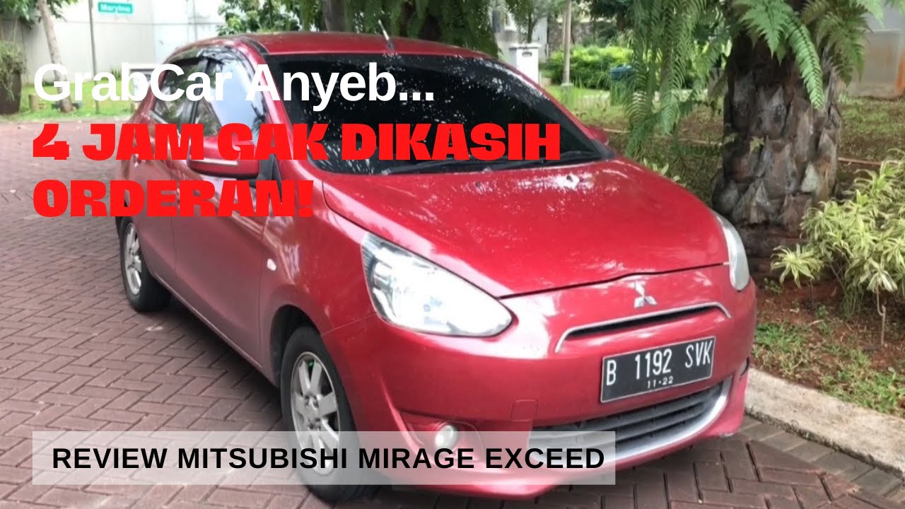 Akun Grabcar 4 Jam Gak Dapet Order! | Review Mitsubishi Mirage Exceed.