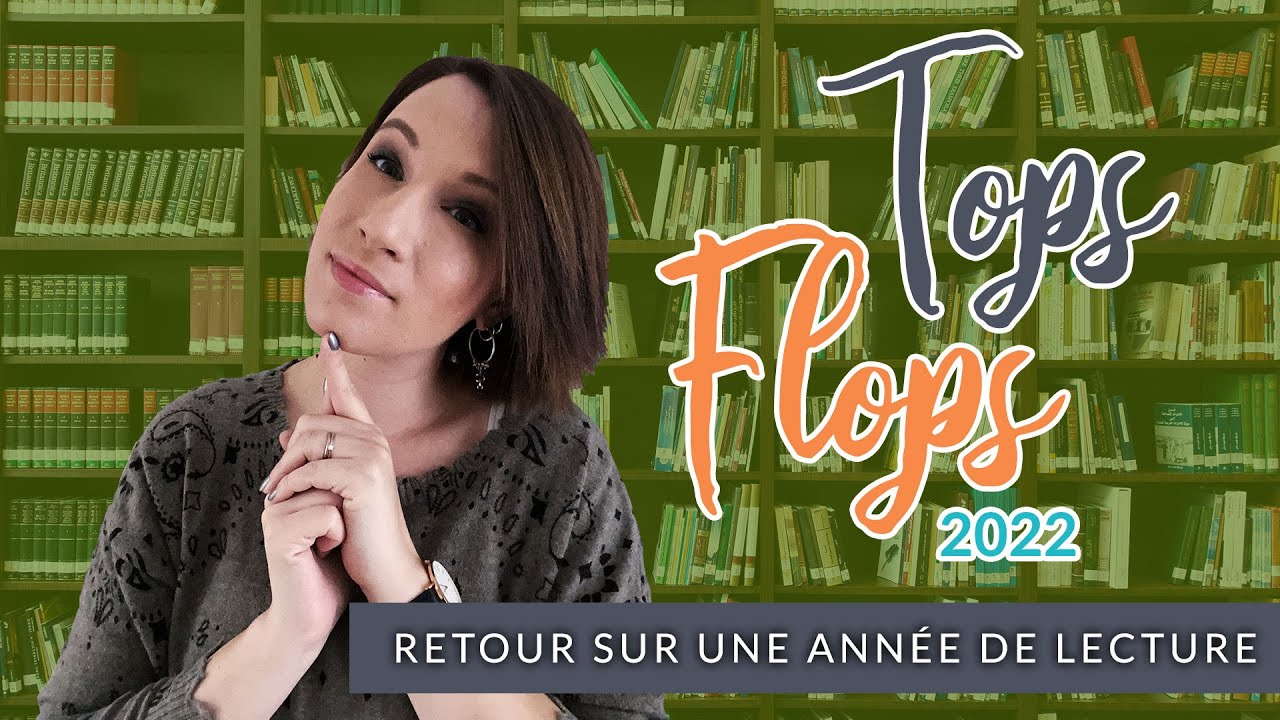 Mes Tops flops littéraires 2022 👍 👎  (Et mes résolutions livresques)