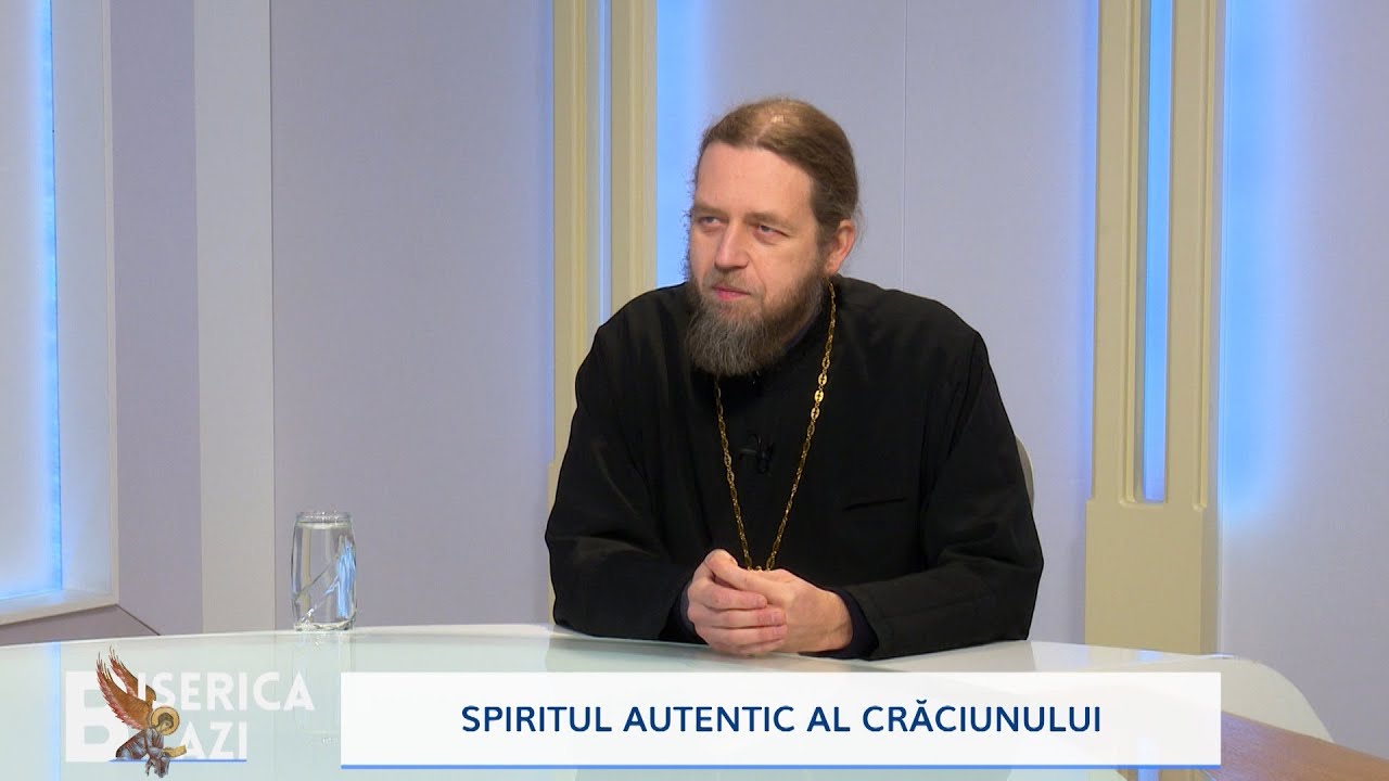 Biserica Azi. Spiritul autentic al Crăciunului (21 12 2022)