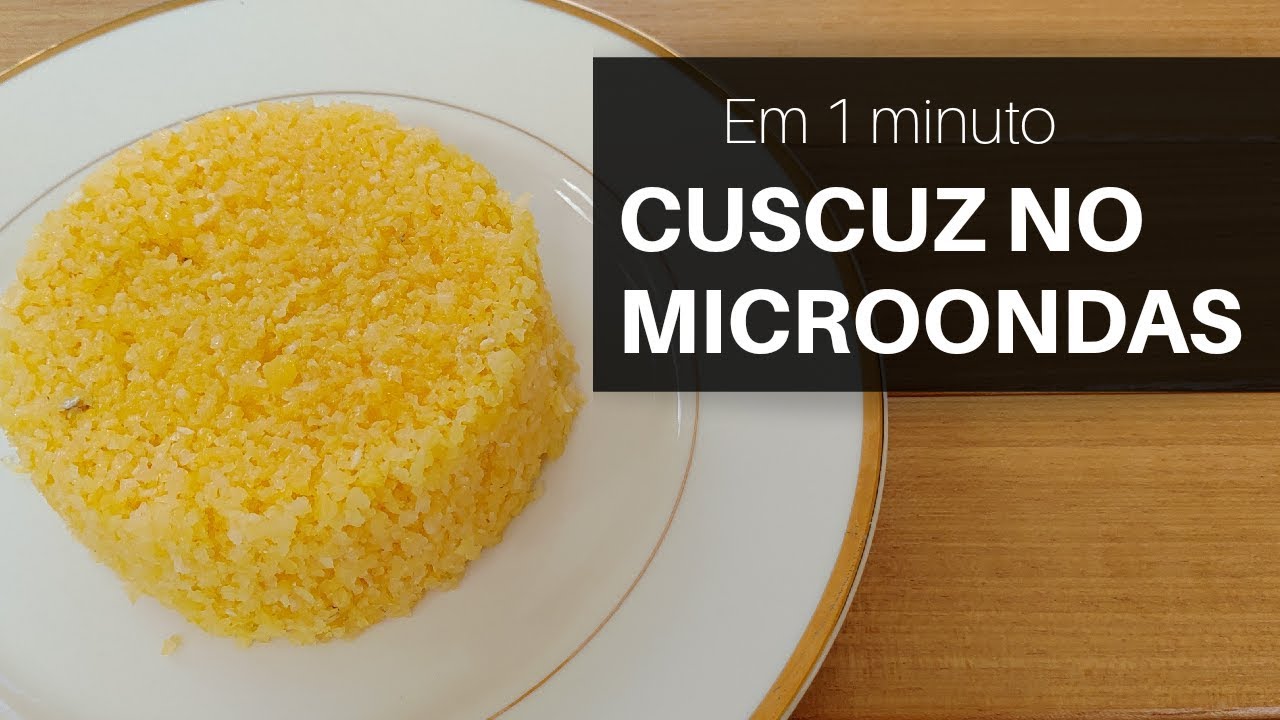 CUSCUZ NO MICROONDAS
