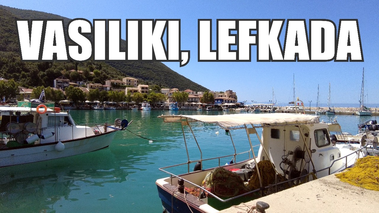 Lefkada, Greece | VASILIKI Walking Tour - Cozy Marina, Beach and Kitesurfing