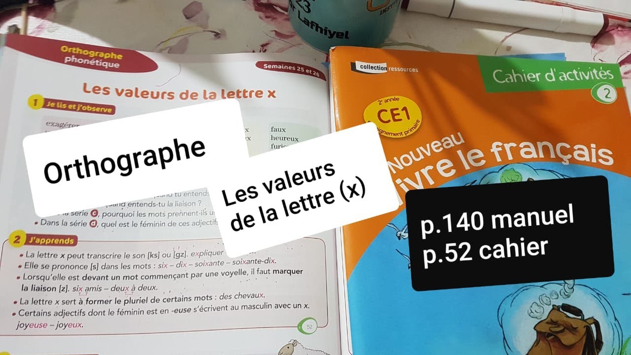 Orthographe.Les valeurs de la lettre (x) Le nouveau vivre le français CE1 p.52 cahier d'activités 2