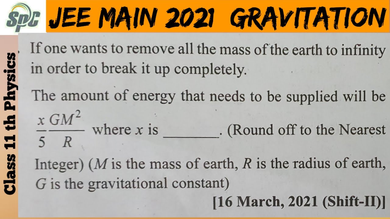 If one wants to remove all the mass of the earth to infinity in order to break itup completely.  The