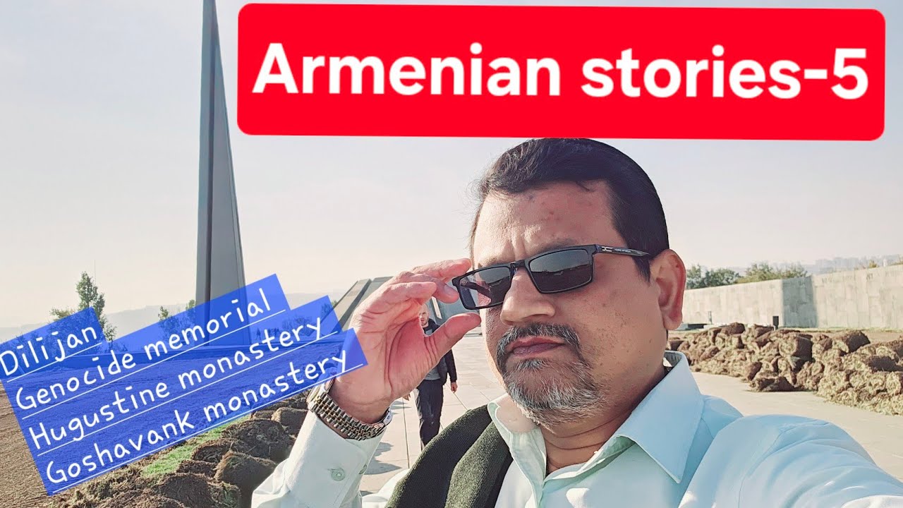 Armenian stories-5 Genocide memorial Dilijan, ghoshavankh and Haghartsin monasteries..
