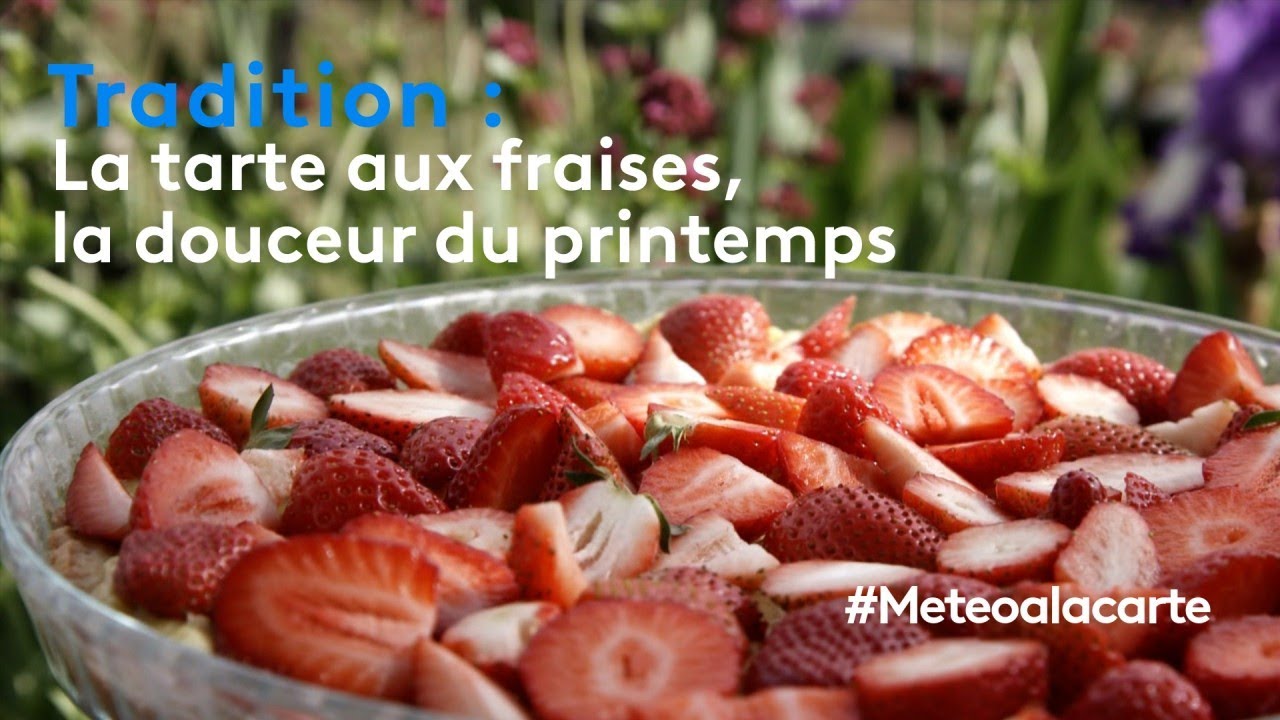 Tradition : la tarte aux fraises, la douceur du printemps