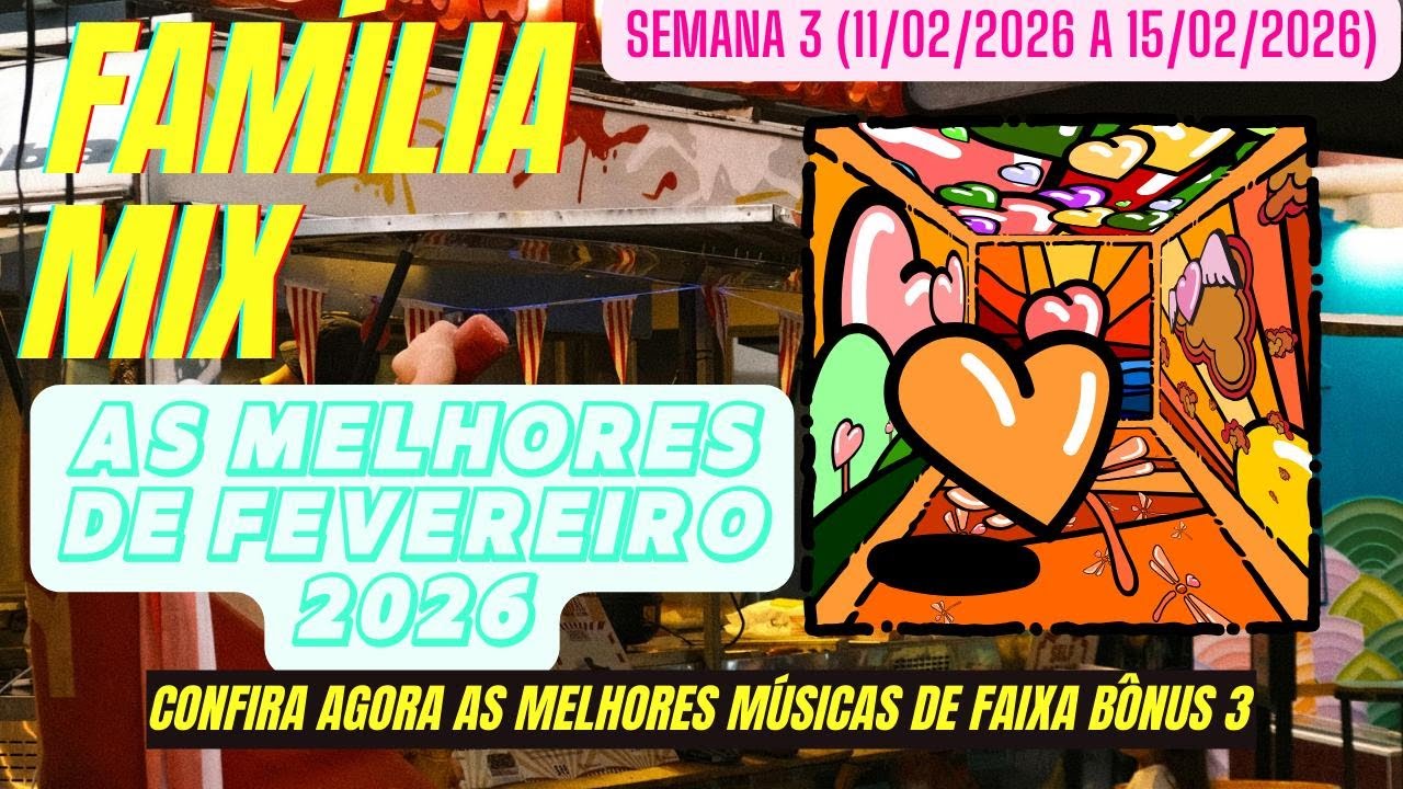AS 10 MÚSICAS PARA A SEMANA 3 DO MÊS DE FEVEREIRO 2026 (11/02/2026 À 15/02/2026)