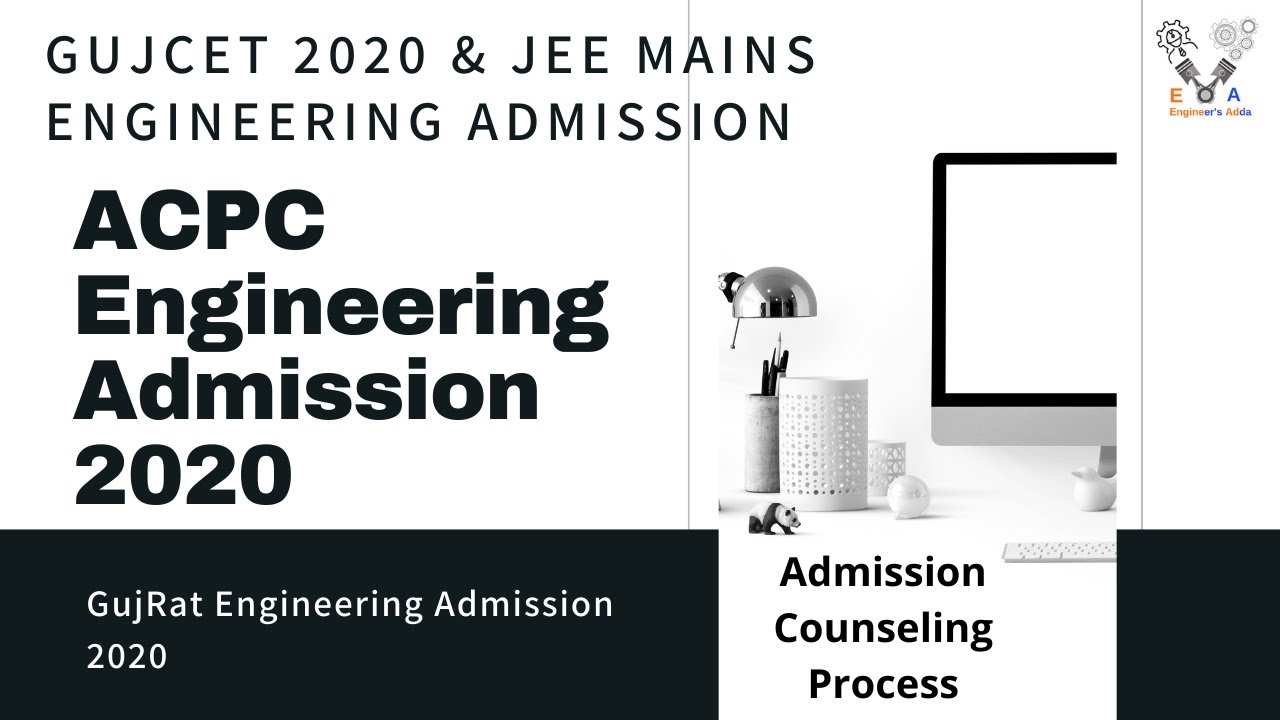 Gujrat engineering Admissions 2020 GUJCET and JEE Mains engineering process 2020 ACPC Admissions