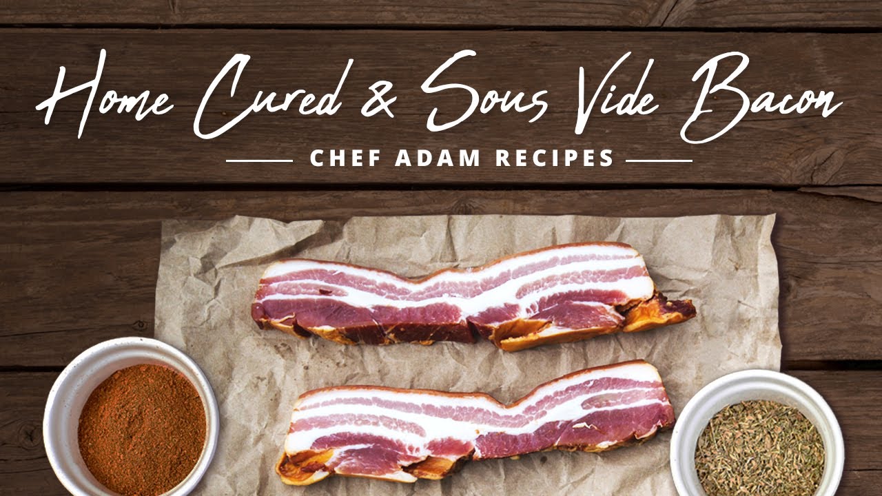 Home Cured & Sous Vide Bacon