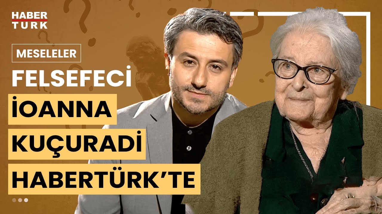Duayen Felsefeci Ünlü Akademisyen İoanna Kuçuradi Habertürk'te | Meseleler - 11 Nisan 2024