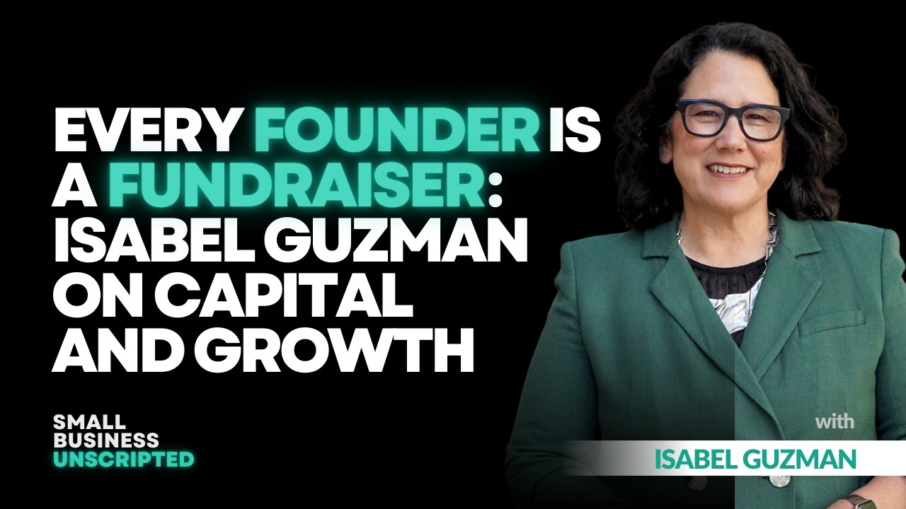 Episode 8 - Every Founder is a Fundraiser: Isabel Guzman on Capital and Growth
