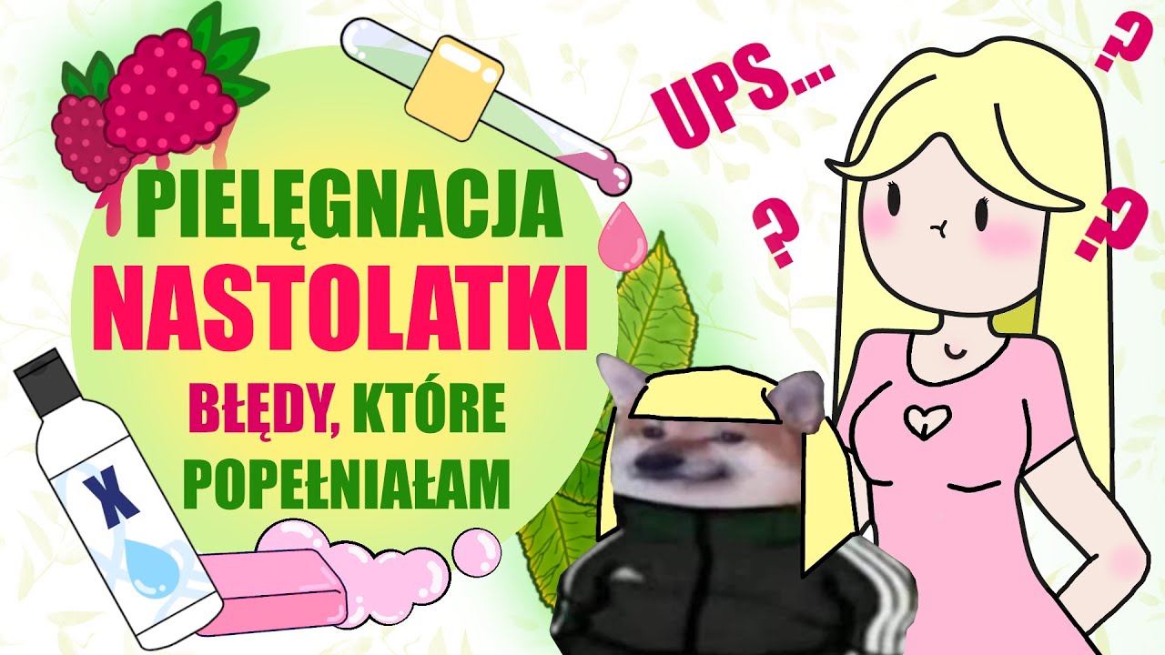 Pielęgnacja nastolatki - błędy, kt&oacute;re popełniałam! (+ tanie kosmetyki!)