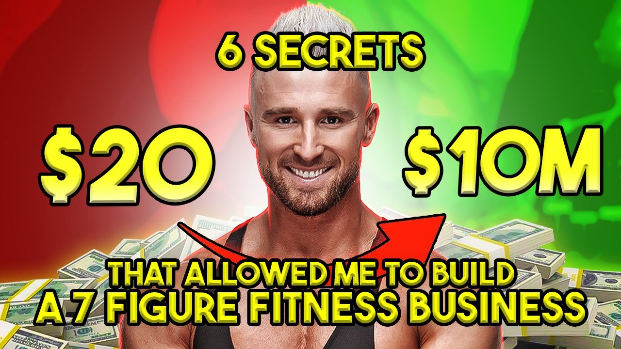 6 Secrets That Allowed Me To Build A 7 Figure Fitness Business