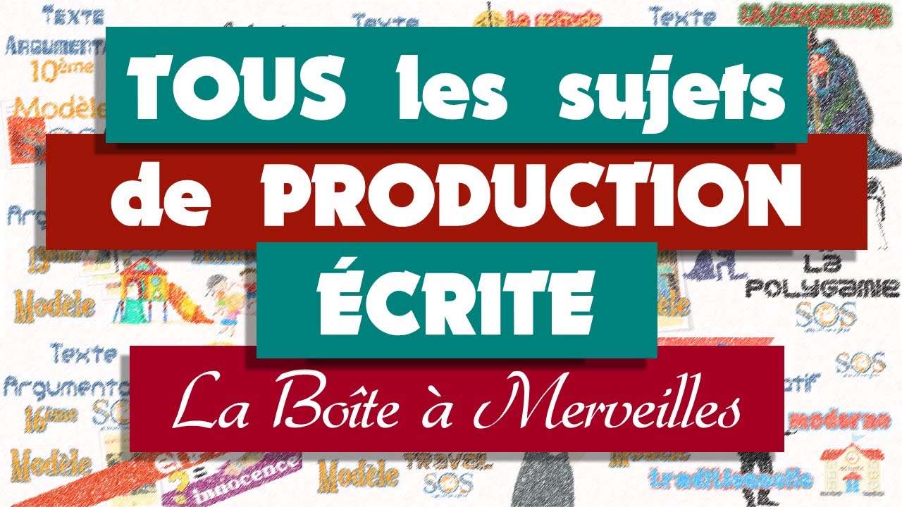 TOUS les sujets de PRODUCTION ÉCRITE | La Boîte à Merveilles || + Correction