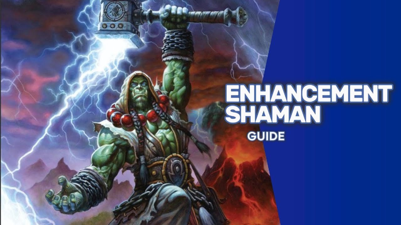 Enhancement Shaman - Guide
