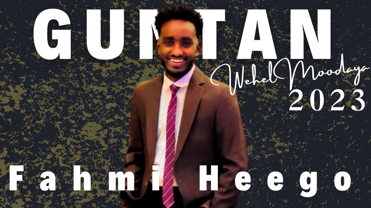 FAHMI HEEGO || GUNTAN WEHEL MODAYAY  || OFFIALL MUSIC 2023
