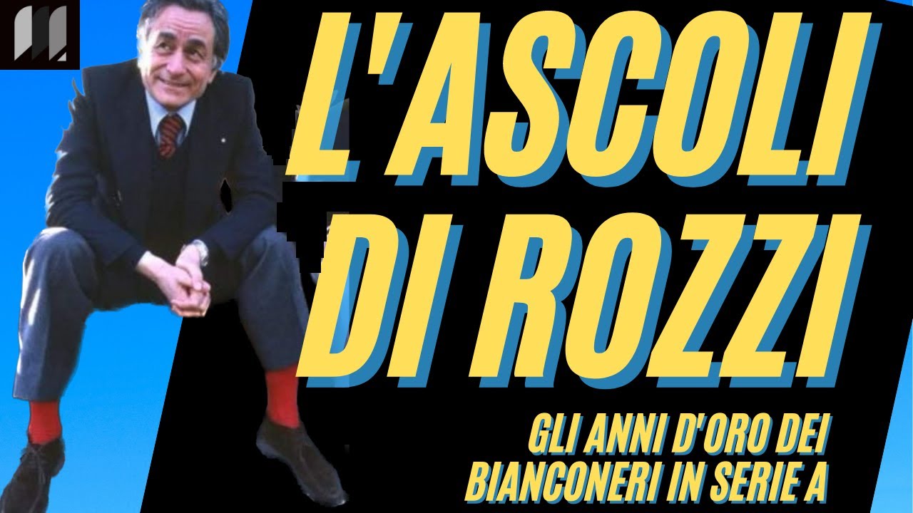 L'ASCOLI di ROZZI: SERIE A, gli anni d'oro del Picchio