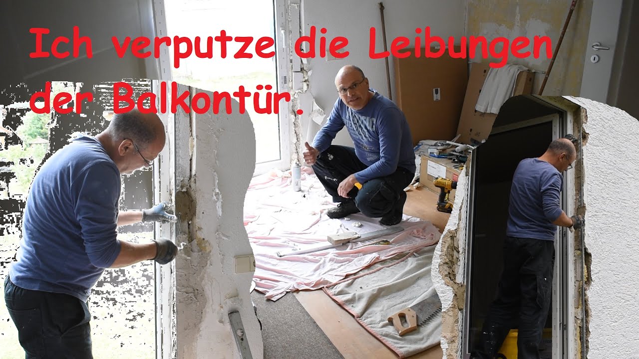 Balkontür einbauen Teil 2, Leibungen verputzen.