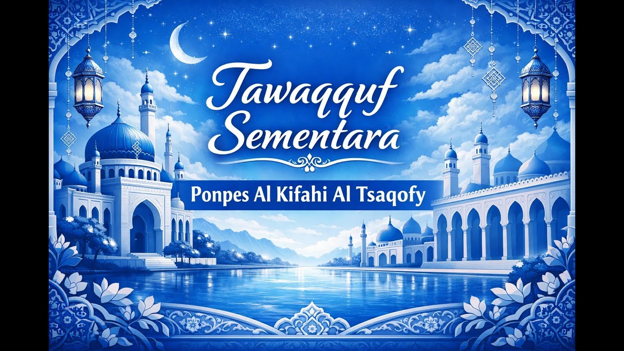 🔴Tawaqquf Sementara dan Isro Mi'roj Nabi Muhammad SAW Ponpes Al Kifahi Al Tsaqofy
