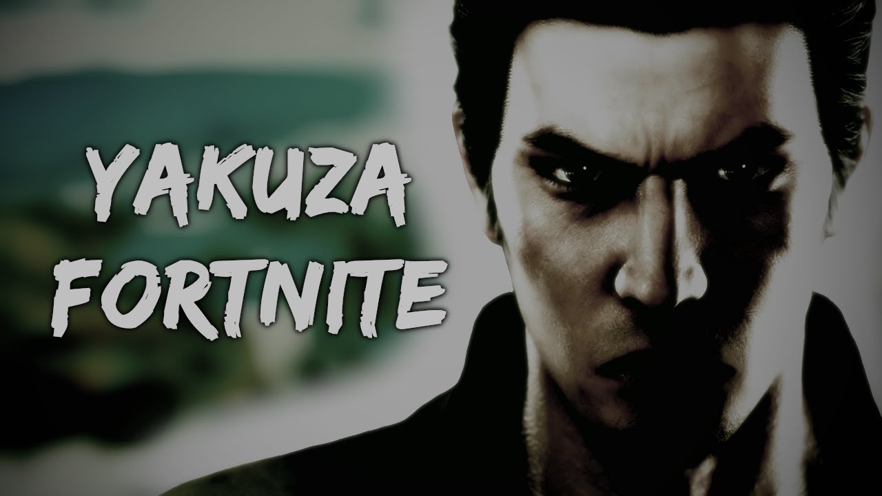 YAKUZA Fortnite (real..?)