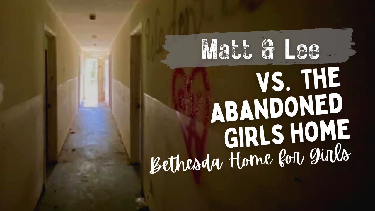 Matt & Lee vs. The Abandoned Girls Home - Bethesda Home for Girls, Petal Mississippi