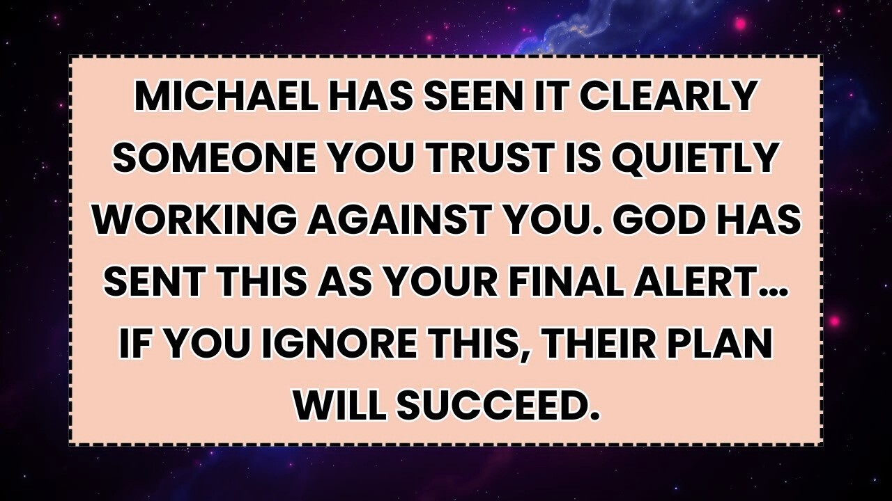 🧿 Michael Has Seen It Clearly Someone You Trust Is Quietly Working Against You. God Has Sent This