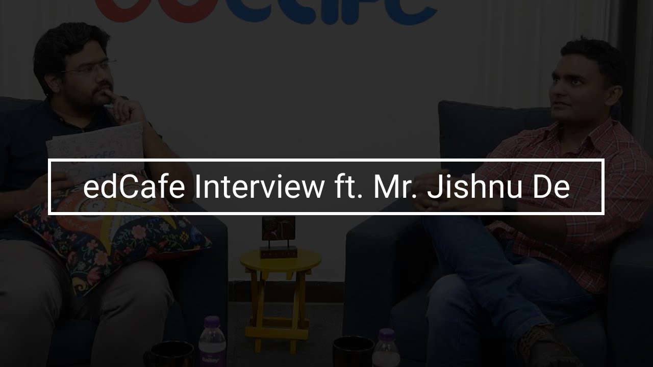 edCafe Ft. Mr. Jishnu De | Co-Founder | iDigizen | Interview | edTech | edSocial